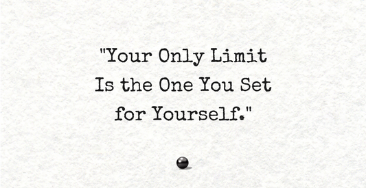 Your Only Limit Is the One You Set for Yourself
